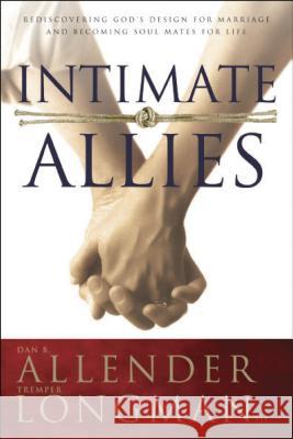 Intimate Allies Dan B., Allender Tremper, III Longman 9780842318242 Tyndale House Publishers