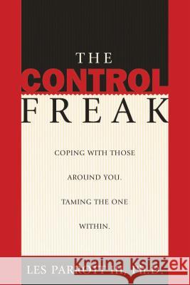 The Control Freak Les, III Parrott 9780842337939 Tyndale House Publishers