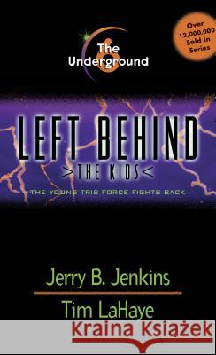 The Underground Jerry B. Jenkins Tim LaHaye Chris Fabry 9780842343268 Tyndale House Publishers