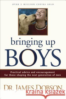 Bringing Up Boys James C. Dobson 9780842352666 Tyndale House Publishers