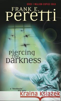 Piercing the Darkness Frank Peretti 9780842363723 Living Books