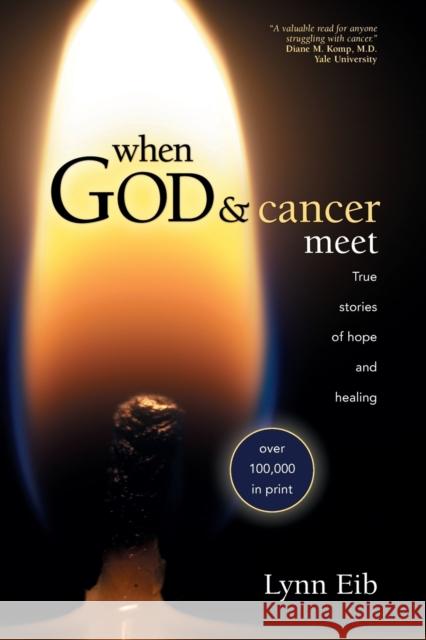 When God & Cancer Meet Lynn Eib 9780842370158