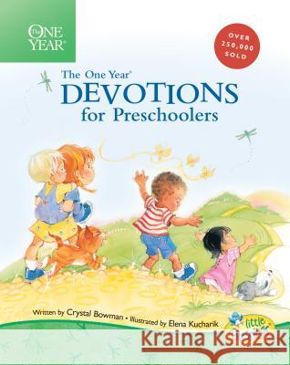 The One Year Book of Devotions for Preschoolers Crystal Bowman Elena Kucharik 9780842389402 Tyndale House Publishers