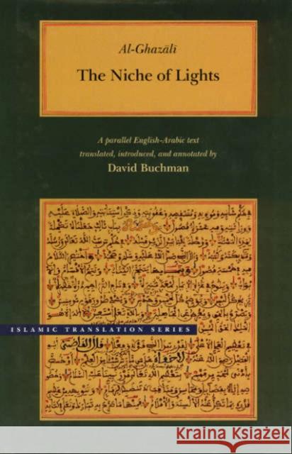 The Niche of Lights Al-Ghazali                               Ghazzali                                 Al-Ghazali 9780842523530 Brigham Young University Press
