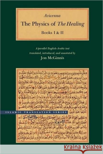 The Physics of the Healing 2 Volume Set: A Parallel English-Arabic Text Avicenna 9780842527477
