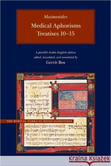 Medical Aphorisms: Treatises 10-15 Moses Maimonides Gerrit Bos 9780842527804 Brigham Young University Press