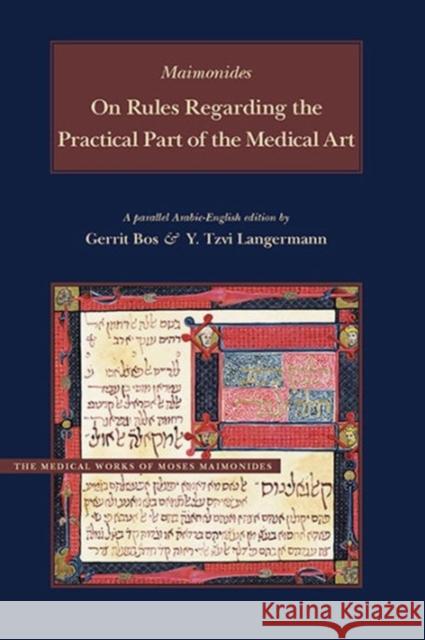On Rules Regarding the Practical Part of the Medical Art Moses Maimonides Y. Tzvi Langermann Gerrit Bos 9780842528375