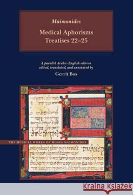 Medical Aphorisms: Treatises 22-25 Moses Maimonides Gerrit Bos 9780842528764 Brigham Young University Press