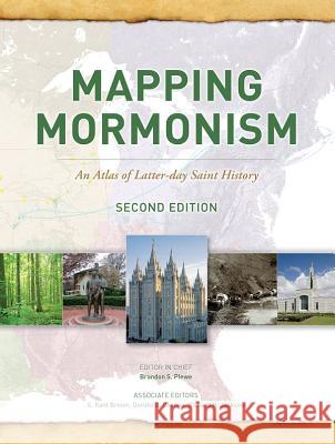 Mapping Mormonism Brandon Plewe 9780842528795 Byu Press