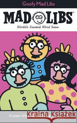 Goofy Mad Libs: World's Greatest Party Game Roger Price Leonard Stern 9780843100594 Price Stern Sloan