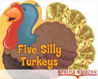 Five Silly Turkeys Salina Yoon Salina Yoon 9780843114164 Price Stern Sloan