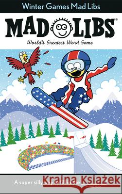 Winter Games Mad Libs: World's Greatest Word Game Price, Roger 9780843116519 Price Stern Sloan