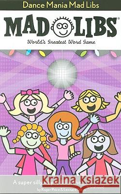 Dance Mania Mad Libs: World's Greatest Word Game Price, Roger 9780843137125 Price Stern Sloan