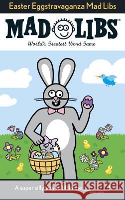 Easter Eggstravaganza Mad Libs: World's Greatest Word Game Price, Roger 9780843172522 Price Stern Sloan