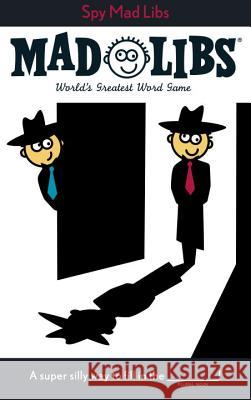 Spy Mad Libs: World's Greatest Word Game Price, Roger 9780843172973