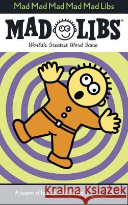 Mad Mad Mad Mad Mad Libs: World's Greatest Word Game Price, Roger 9780843174410