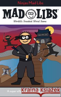 Ninjas Mad Libs: World's Greatest Word Game Price, Roger 9780843198973
