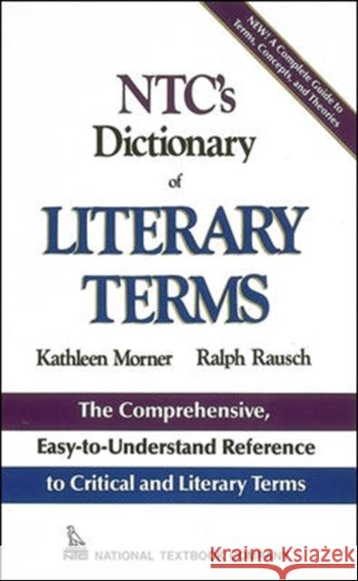 Ntc's Dictionary of Literary Terms Morner, Kathleen 9780844254647 McGraw-Hill Companies