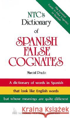 Ntc's Dictionary of Spanish False Cognates Prado, Marcial 9780844279770 McGraw-Hill Companies