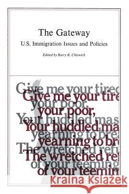 The Gateway: United States Immigration Issues and Policies (AEI symposia) Barry R. Chiswick 9780844722207 Rowman & Littlefield Publishers