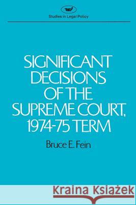 Significant Decisions of the Supreme Court 1974-75 Bruce E. Fein 9780844732329 Rowman & Littlefield Publishers