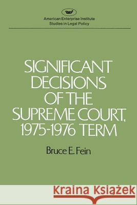 Significant Decisions of the Supreme Court 1975-76 Bruce E. Fein 9780844732831 Rowman & Littlefield Publishers