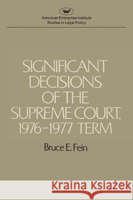 Significant Decisions of the Supreme Court 1976-77 Bruce E. Fein 9780844732893 Rowman & Littlefield Publishers