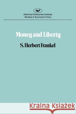Money & Liberty Herbert S. Frankel 9780844733982 AEI Press
