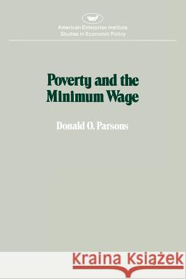 Poverty and the Minimum Wage David Parsons 9780844734095 AEI Press