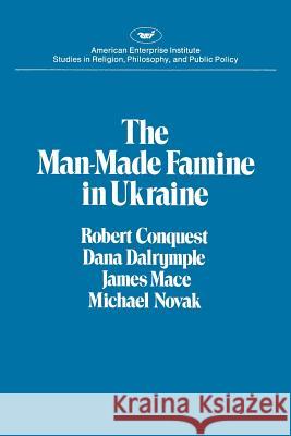 Man-made Famine in Ukraine Conquest, Robert 9780844735528 AEI Press