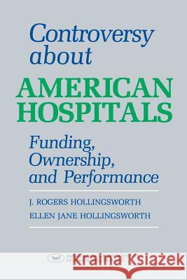 Controversy About American Hospitals (Aei Studies) Rogers J. Hollingsworth 9780844736389 Rowman & Littlefield Publishers