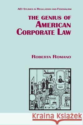 The Genius of American Corporate Law Romano, Roberta 9780844738369