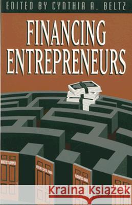 Financing Entrepreneurs Beltz, Cynthia A. 9780844738499 American Enterprise Institute Press