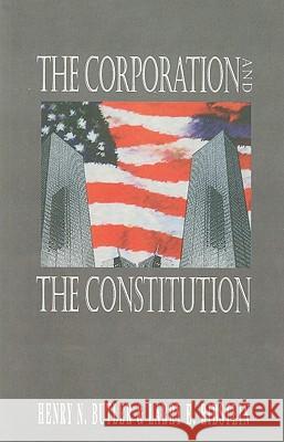 The Corporation and the Constitution Henry N. Butler Harry N. Butler 9780844738659 American Enterprise Institute Press
