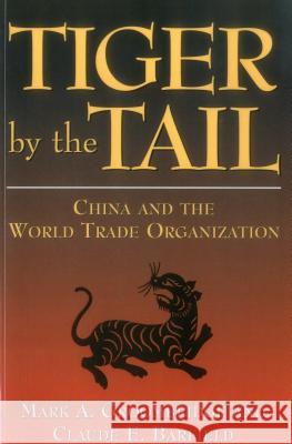 Tiger by the Tail: China and the World Trade Organization Claude E. Barfield K. C. Fung Joseph S. Lee 9780844741086 American Enterprise Institute Press