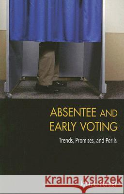 Absentee and Early Voting John C. Fortier 9780844742472 American Enterprise Institute Press