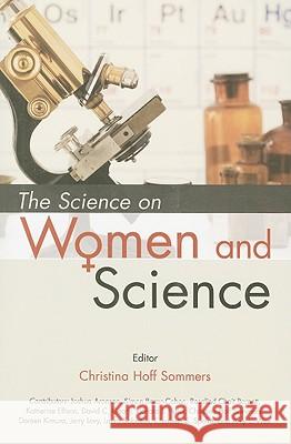 The Science on Women and Science Christina Hoff Sommers 9780844742816 American Enterprise Institute Press