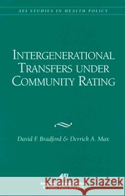 Intergenerational Transfers Under Community Rating David F. Bradford Derrick A. Max 9780844770338 American Enterprise Institute Press