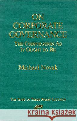 On Corporate Governance Michael Novak 9780844770826 American Enterprise Institute Press