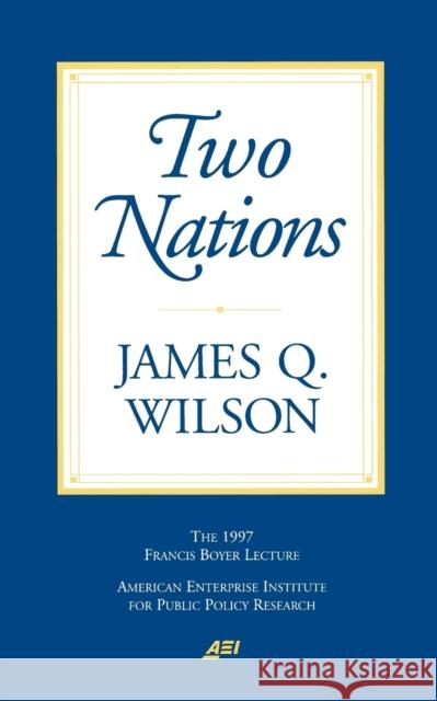 Two Nations James Q. Wilson 9780844771120