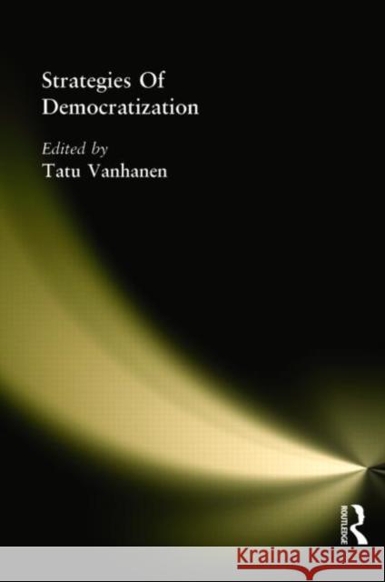 Strategies of Democratization Vanhanen, Tatu 9780844817200 Taylor & Francis Group