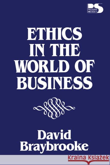 Ethics in the World of Business David Braybrooke 9780847671076