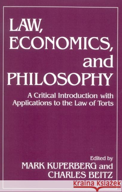 Law, Economics, and Philosophy: With Applications to the Law of Torts Kuperberg, Mark 9780847673025 Rowman & Littlefield Publishers, Inc.