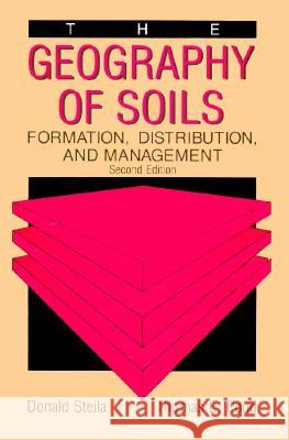 The Geography of Soils: Formation, Distribution, and Management Steila, Donald 9780847675920 Rowman & Littlefield Publishers