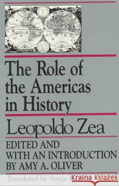 The Role of the Americas in History: By Leopoldo Zea Oliver, Amy A. 9780847677214 Rowman & Littlefield Publishers, Inc.