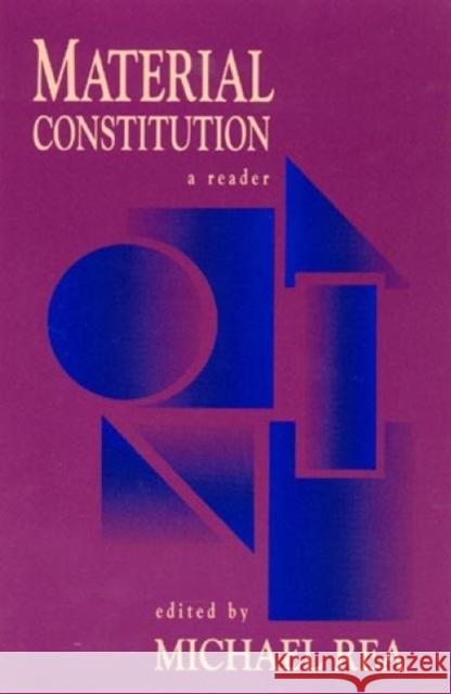 Material Constitution: A Reader Rea, Michael 9780847683840 Rowman & Littlefield Publishers