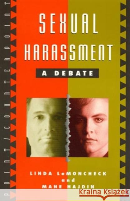 Sexual Harassment: A Debate Lemoncheck, Linda 9780847684250 Rowman & Littlefield Publishers