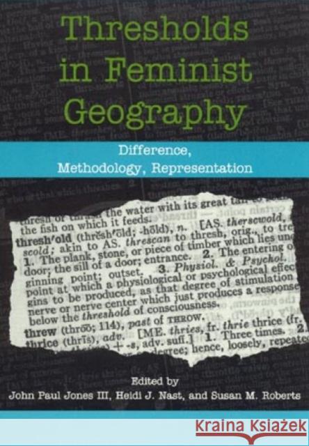 Thresholds in Feminist Geography: Difference, Methodology, Representation Jones, John Paul 9780847684366 Rowman & Littlefield Publishers