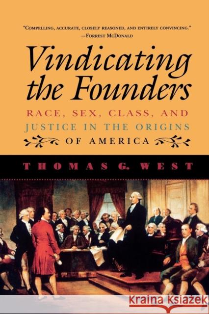 Vindicating the Founders: Race, Sex, Class, and Justice in the Origins of America West, Thomas G. 9780847685172 Rowman & Littlefield Publishers