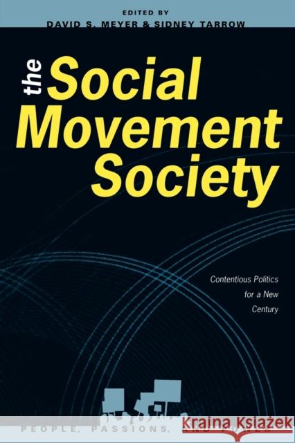 The Social Movement Society: Contentious Politics for a New Century Meyer, David S. 9780847685417 Rowman & Littlefield Publishers
